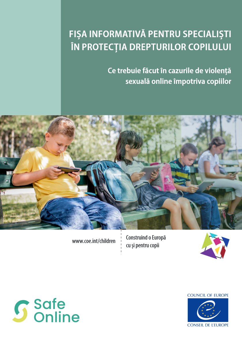 Fișa informativă pentru specialiști în protecția drepturilor copilului: Ce trebuie făcut în cazurile de violență sexuală online împotriva copiilor