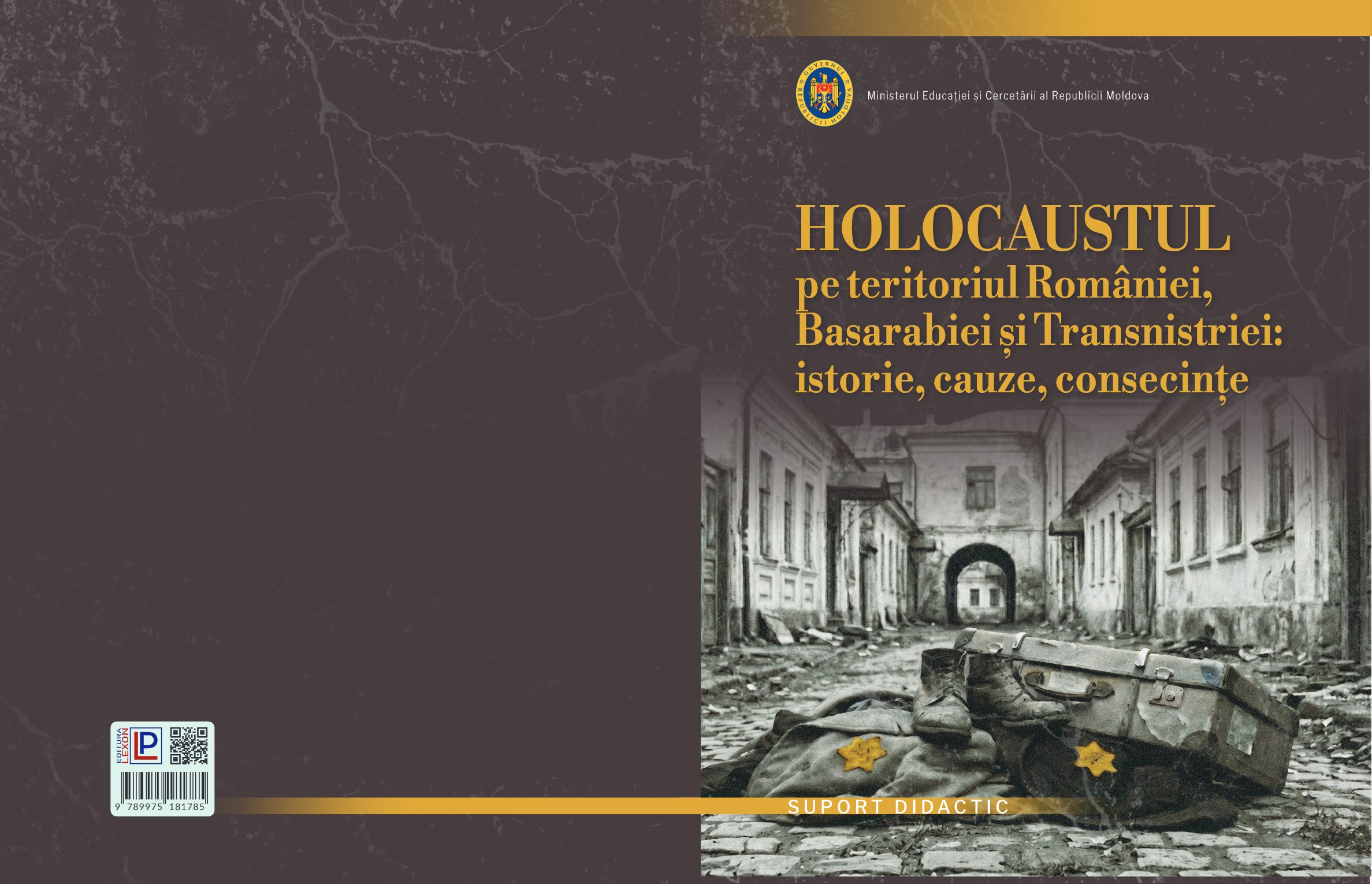 Holocaustul pe teritoriul României, Basarabiei și Transnistriei: istorie, cauze, consecințe : suport didactic